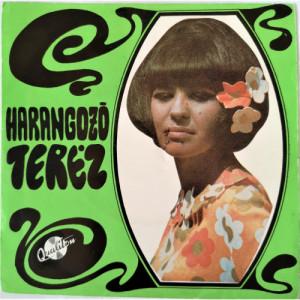 Harangozo Terez - San Remo 1968: Szivtelen Teremtes (Quando M'innamoro) - Vinyl - 7'' PS