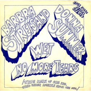 Barbra Streisand & Donna Summer - No More Tears / Wet - Vinyl - 7'' PS