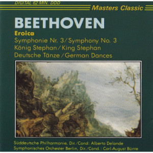 Beethoven - Eroica Symphonie Nr. 3, König Stephan, Deutsche Tänze - CD - Album