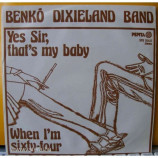 Benko Dixieland Band - Yes Sir,that's My Baby / When I'm Sixty-four