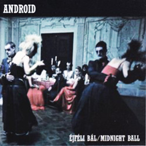 Android - Ejfeli Bal / Midnight Ball   - CD - Album