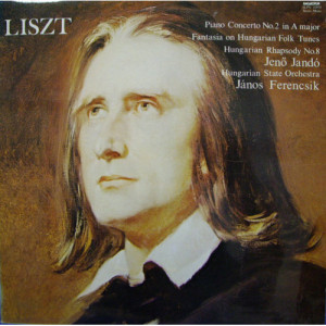 Jeno Jando Hungarian State Orchest Janos Ferencsik - Liszt:Piano Concerto No.2 / Fantasia on Hungarian Folk Tunes - Vinyl - LP