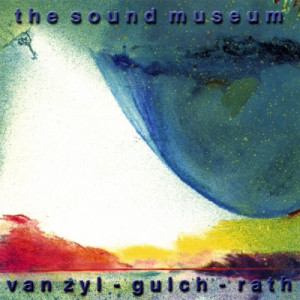 Van Zyl - Gulch - Rath - The Sound Museum - CD - Album