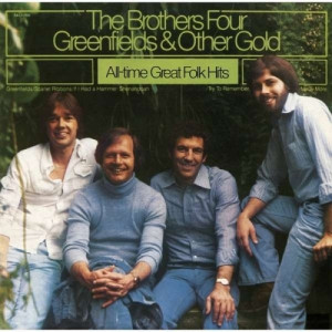 Brothers Four - Greenfields & Other Gold (All-time Great Folk Hits) - Vinyl - LP