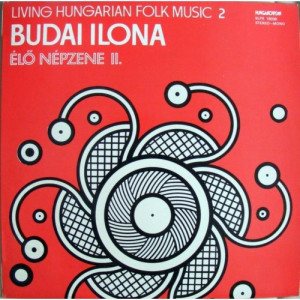 Budai Ilona - Living Hungarian Folk Music 2 - Vinyl - LP