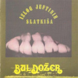 Buldozer - Izlog Jeftinih Slatkisa