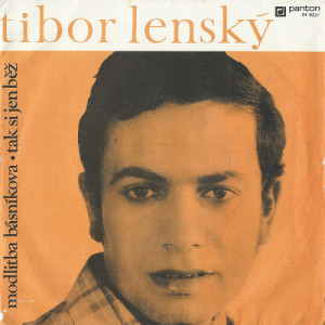 TIBOR LENSKY - Modlitba Basnikova • Tak Si Jen Bez - Vinyl - 7'' PS