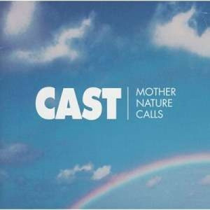 Cast - Mother Nature Calls - CD - Album