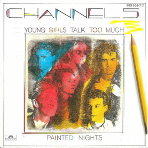 Channel 5 - Young Girls Talk Too Much / Painted Nights - Vinyl - 7'' PS