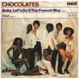 Chocolates - Baby Let's Do It The French Way / Wait