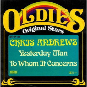 Chris Andrews - Yesterday Man / To Whom It Concerns - Vinyl - 7'' PS