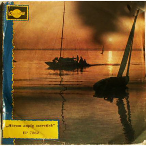 NEMETH LEHEL-SZIRMAY MARTA-TOLDY MARIA-VAMOSI JANO - Harom Napig Szeretlek - Vinyl - 7'' PS