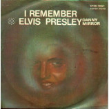 Danny Mirror - I Remember Elvis Presley / Don't Cry (Ne sirj)