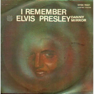 Danny Mirror - I Remember Elvis Presley / Don't Cry (Ne sirj) - Vinyl - 7'' PS