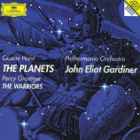 Philharmonia Orchestra - John Eliot Gardiner - Gustav Holst / The Planets - Percy Grainger / The Warriors