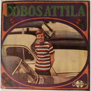 Dobos Attila - A Boldogsagtol Orditani Tudnek / Rozsak Illatozzatok - Vinyl - 7'' PS