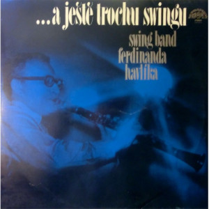 Swing Band Ferdinanda Havlíka - ...A Ještě Trochu Swingu - Vinyl - LP