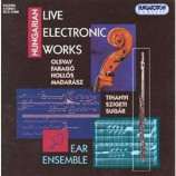 Ear Ensemble - Hungarian Live Electronic Works