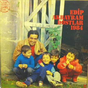 Edip Akbayram & Dostlar - 1984 - Vinyl - LP Gatefold