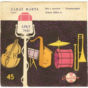 Zaray Marta - Hol A Szerelem / Gesztenyepure / Nekem Tobbet Er - Vinyl - EP