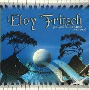 Eloy Fritsch - Past And Future Sounds (1996-2006) - CD - Album