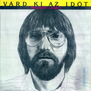 TOLCSVAY Laszlo - Vard ki az idot - Vinyl - LP