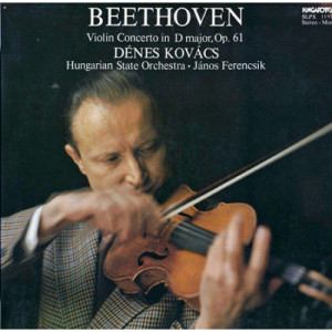 Denes Kovacs Janos Ferencsik Hungarian State Orch. - BEETHOVEN Violin Concerto in D major Op.61 - Vinyl - LP