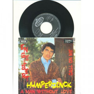 Engelbert Humperdinck - A Man Without Love / Call On Me - Vinyl - 7'' PS