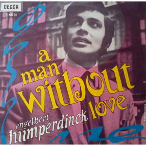 Engelbert Humperdinck - A Man Without Love / Call On Me - Vinyl - 7'' PS