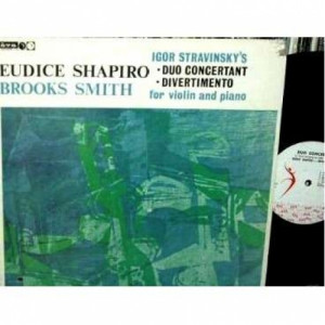 Eudice Shapiro / Brooks Smith - Igor Stravinsky: Duo Concertant Divertimento - For Violin And Piano - Vinyl - LP