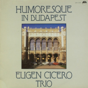 Eugen Cicero Trio - Humoresque In Budapest - Vinyl - LP