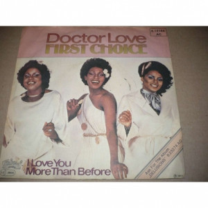 First Choice - Doctor Love / I Love You More Than Before - Vinyl - 7'' PS