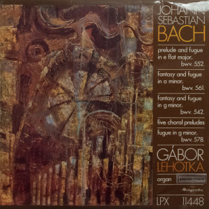 Lehotka Gabor - BACH - BWV. 552, 561, 542, 578, Five Choral Preludes - Vinyl - LP