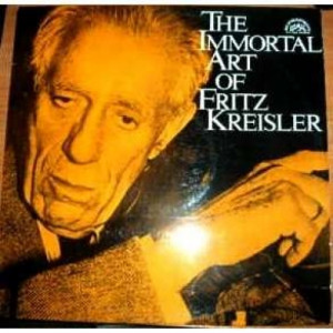 Fritz Kreisler - Carl Lamson - Michael Raucheisen - The Immortal Art Of Fritz Kreisler - Vinyl - LP