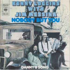 Kenny Loggins with Jim Messina - Nobody But You / Danny's Song - Vinyl - 7'' PS