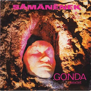 Gonda Sextet - Samanenek - Shaman Song - Vinyl - LP