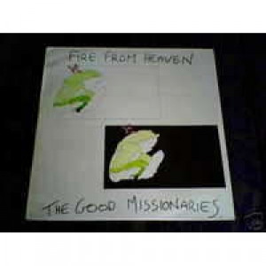 Good Missionaries - Fire From Heaven - Vinyl - LP