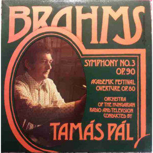Orch. of the Hungarian Radio & TV - Tamas Pal - Brahms:Symphony No.3 Op.90/ Academic Festival Overture Op.80 - Vinyl - LP