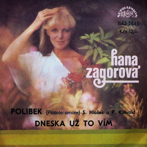 Hana Zagorova - Polibek (Piccolo Amore) - Dneska Uz To Vim - Vinyl - 7'' PS