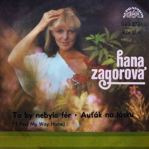 Hana Zagorova - To By Nebylo Fer (i'll Find My Way Home) - AuΕ¥ak Na Lasku - Vinyl - 7'' PS
