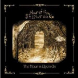 Hour Of The Shipwreck - The Hour Is Upon Us
