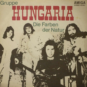 Hungaria - Die Farben Der Natur / Glaub Es Nie - Vinyl - 7'' PS