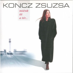 Koncz Zsuzsa - Mienk itt a ter - CD - Album