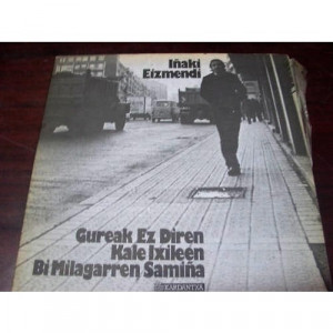 Inaki Eizmendi - Gureak Ez Diren Kale Ixileen - Vinyl - LP Gatefold