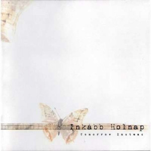 Inkabb Holnap - Tomorrow Instead - CD - Album