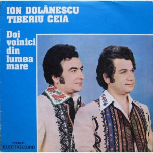 Ion Dolanescu & Tiberiu Ceia - Doi Voinici Din Lumea Mare - Vinyl - LP