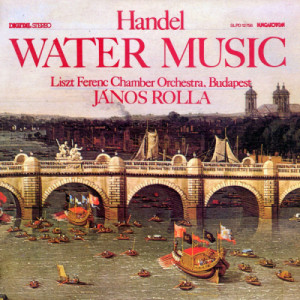 Liszt Ferenc Chamber Orchestra - Janos Rolla - HANDEL - Water Music - Vinyl - LP