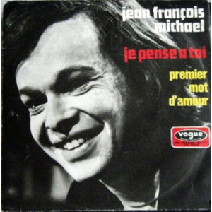 Jean Francois Michael - Je Pense A Toi / Premier Mot D'amour - Vinyl - 7'' PS