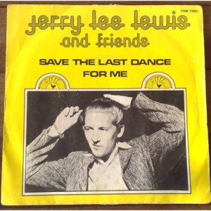 Jerry Lee Lewis & Friends - Save The Last Dance For Me / Am I To Be The One - Vinyl - 7'' PS