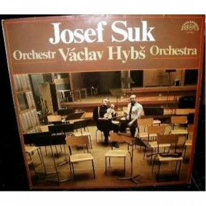 Josef Suk - Vaclav Hybs Orchestra - Josef Suk - Vaclav Hybs Orchestra - Vinyl - LP